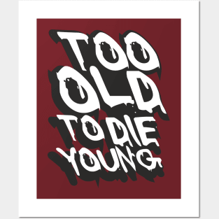 TOO OLD TO DIE YOUNG FUN BIRTHDAY GIFT SHIRT white black Posters and Art